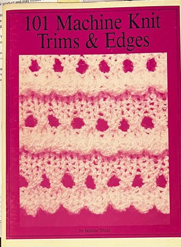 101 Machine Knit Trims & Edges Used Booklet by Bonnie Triola